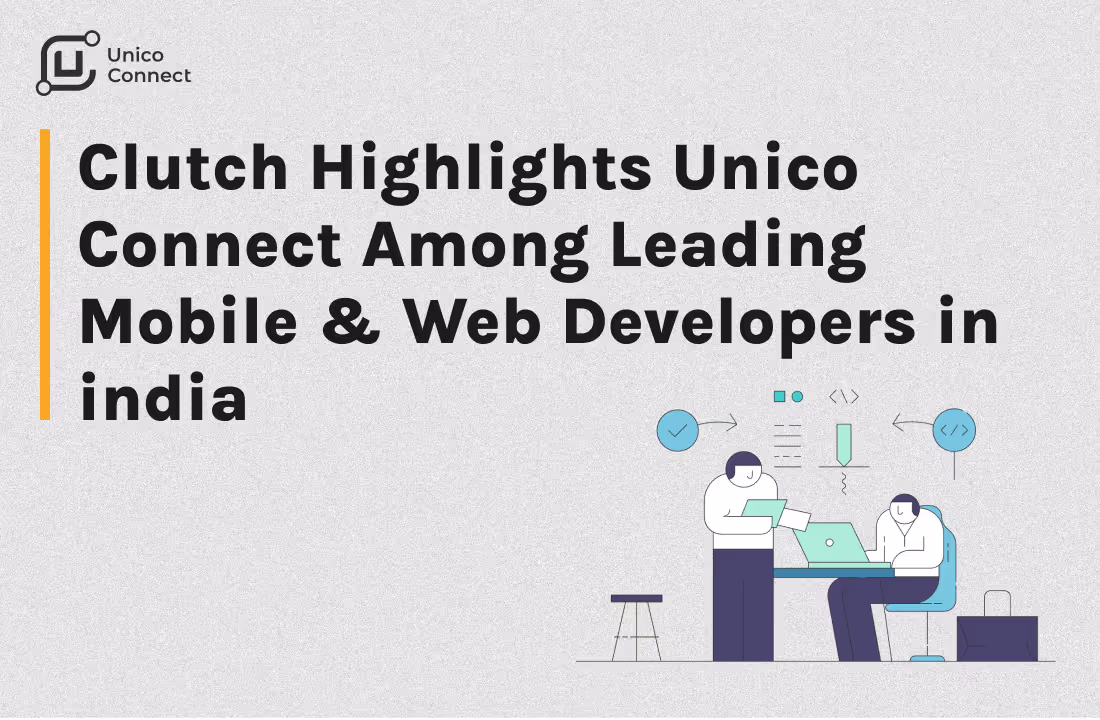 Unico Connect named among top mobile and web developers in India by Clutch