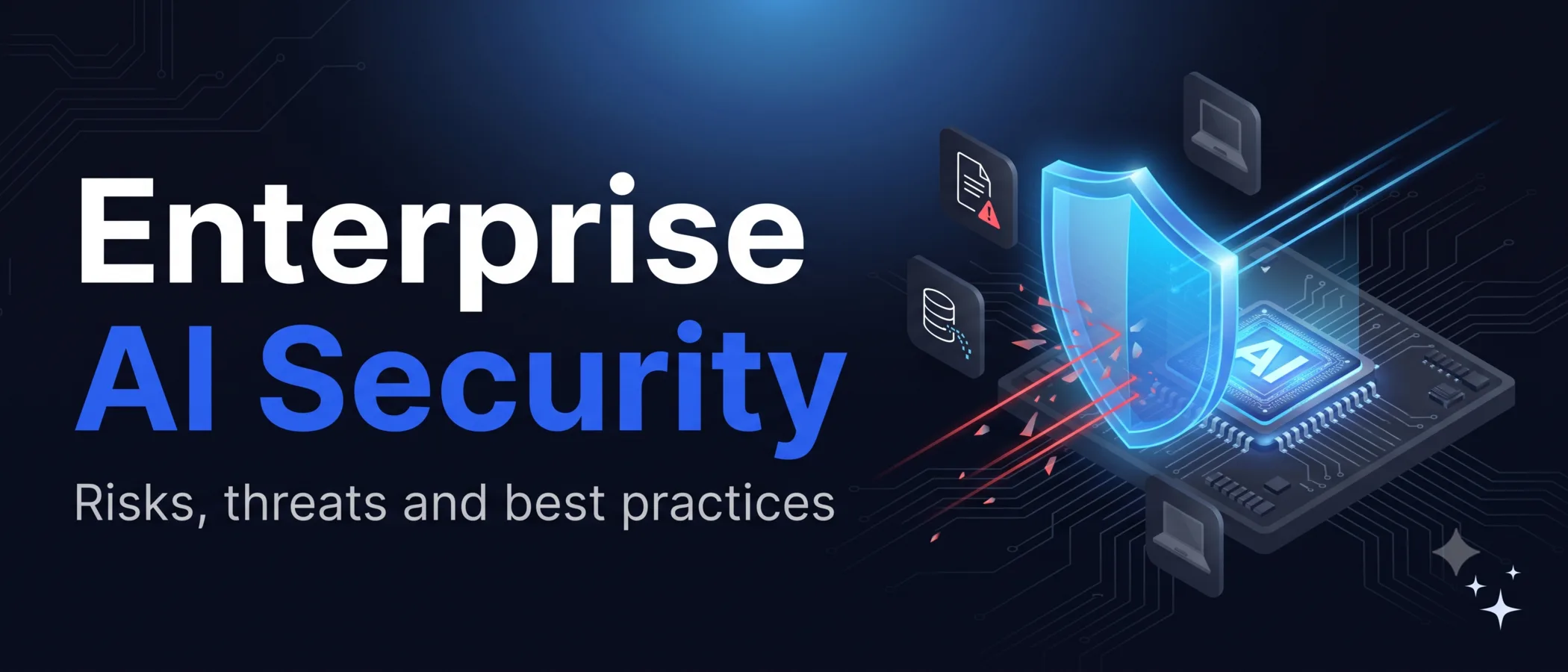 Enterprise AI security, a shield protecting an AI core from prompt injection, data leakage and shadow AI threats