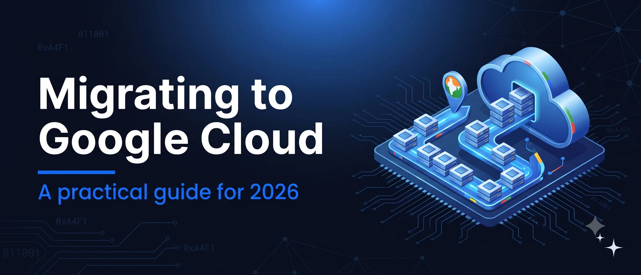 A practical guide to migrating to Google Cloud in 2026