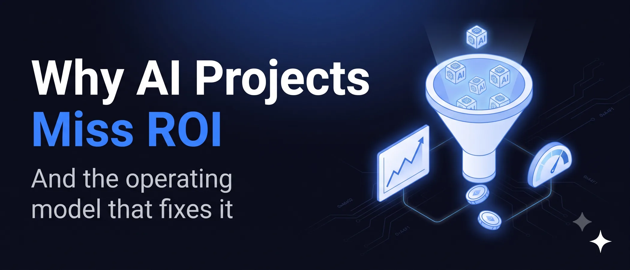 Why AI projects miss ROI and the operating model that fixes it
